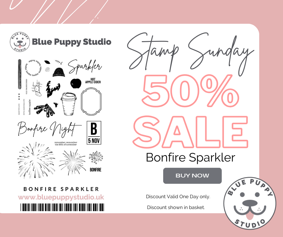 Stamp Sunday – Bonfire Sparkler A5 Stamp Set 50% off at Blue Puppy Studio