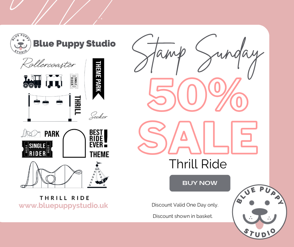 Stamp Sunday – Thrill Ride A5 Stamp Set 50% off at Blue Puppy Studio